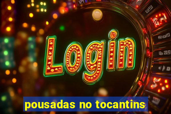 pousadas no tocantins